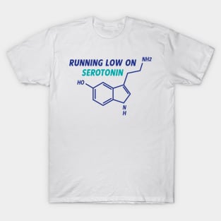 I'm Running Low On Serotonin Blue T-Shirt